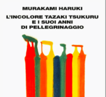 L'incolore Tazaki Tsukuru e i suoi anni di pellegrinaggio