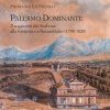 Palermo Dominante. Il soggiorno dei Borbone alla Favorita e a Boccadifalco (1798-1820)