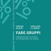 Fare gruppi. Indicazioni per la clinica, la formazione e la ricerca