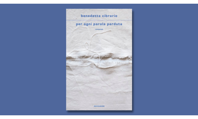 “Per ogni parola perduta”: un nuovo romanzo di Benedetta Cibrario in libreria a novembre 2022