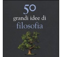 50 grandi idee di filosofia