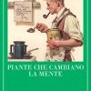 Piante che cambiano la mente