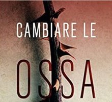 Cambiare le ossa