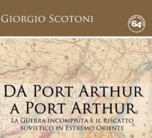 Da Port Arthur a Port Arthur. La guerra incompiuta e il riscatto sovietico in Estremo Oriente