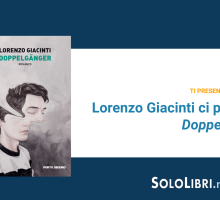 Doppelgänger: Lorenzo Giacinti ci presenta il suo romanzo d'esordio