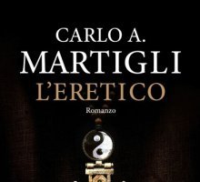 Il nuovo romanzo 2012 di Carlo Martigli: L'eretico