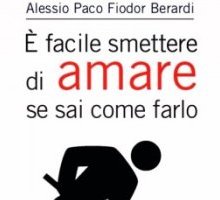 E' facile smettere di amare se sai come farlo