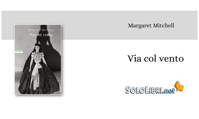 "Via col vento" di Margaret Mitchell torna in libreria con una nuova traduzione