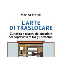 L'arte di traslocare. Curiosità e trucchi del mestiere per sopravvivere tra gli scatoloni