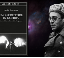 Uno scrittore in guerra: la “spietata verità” raccontata da Vasilij Grossman