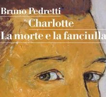 Intervista a Bruno Pedretti, autore di “Charlotte. La morte e la fanciulla”