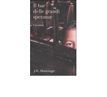 Il bar delle grandi speranze