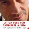 La tua voce può cambiarti la vita