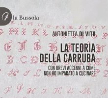 La teoria della Carruba. Con brevi cenni a come non ho imparato a cucinare