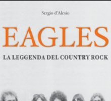 Eagles. La leggenda del country-rock