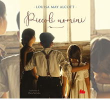 “Piccoli uomini” di Louisa May Alcott torna in libreria con una nuova traduzione