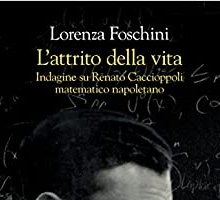 L'attrito della vita. Indagine su Renato Caccioppoli matematico napoletano