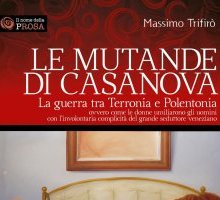 Le mutande di Casanova. La guerra tra Terronia e Polentonia