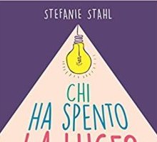 Chi ha spento la luce? Illumina e guarisci il tuo bambino interiore e ritrova autostima, fiducia e relazioni felici