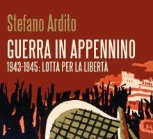 Guerra in Appennino. 1943-1945: lotta per la libertà