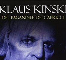 Klaus Kinsky. Del Paganini e dei capricci