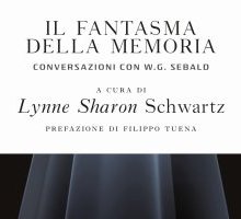 Il fantasma della memoria. Conversazioni con W.G. Sebald