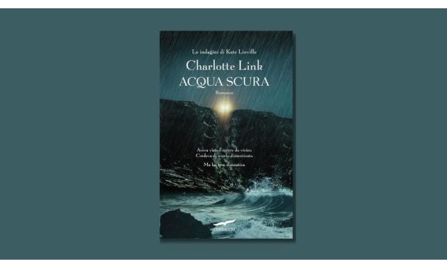 “Acqua scura” di Charlotte Link: torna in libreria l'investigatrice Kate Linville