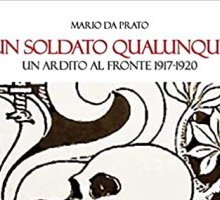 Un soldato qualunque. Un ardito al fronte 1917-1920