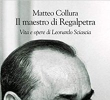 Il maestro di Regalpetra. Vita e opere di Leonardo Sciascia