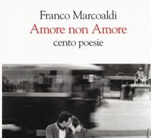 Amore non Amore. Cento poesie