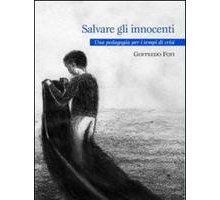 Salvare gli innocenti. Una pedagogia per i tempi di crisi