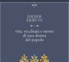 Vita, vecchiaia e morte di una donna del popolo