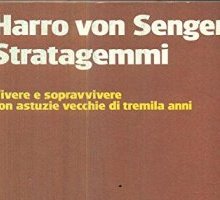 Stratagemmi: vivere e sopravvivere con astuzie vecchie di tremila anni