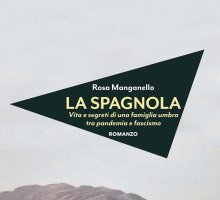 La Spagnola. Vita e segreti di una famiglia umbra tra pandemia e fascismo