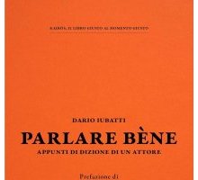 Parlare bène. Appunti di dizione di un attore