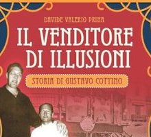 Il venditore di illusioni. Storia di Gustavo Cottino