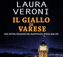 Il giallo di Varese. Una nuova indagine del magistrato Elena Macchi