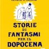 Storie di fantasmi per il dopocena