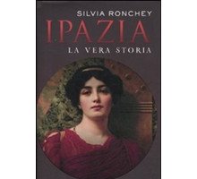 Ipazia. La vera storia