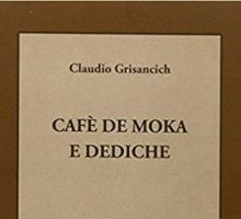 Cafè de moka e Dediche