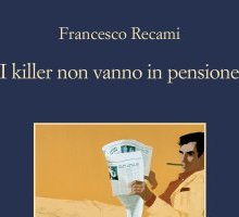 I killer non vanno in pensione