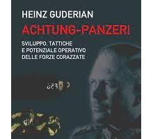 Achtung-panzer! Sviluppo, tattiche e potenziale operativo delle forze corazzate