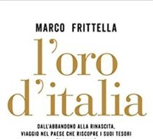 L'oro d'Italia. Dall'abbandono alla rinascita, viaggio nel paese che riscopre i suoi tesori (e la sua anima)