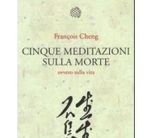 Cinque meditazioni sulla morte. Ovvero sulla vita