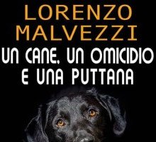 Un cane, un omicidio e una puttana