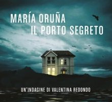 Il porto segreto. Un'indagine di Valentina Redondo