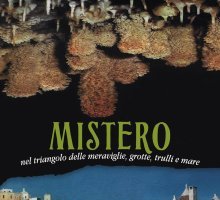 Mistero. Nel triangolo delle meraviglie, grotte, trulli e mare