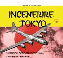 Incenerire Tokyo. Le operazioni Meetinghouse e Starvation