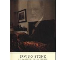 Le passioni della mente. Il romanzo di Sigmund Freud