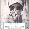 Oltre il chador. Iran in bianco e nero 